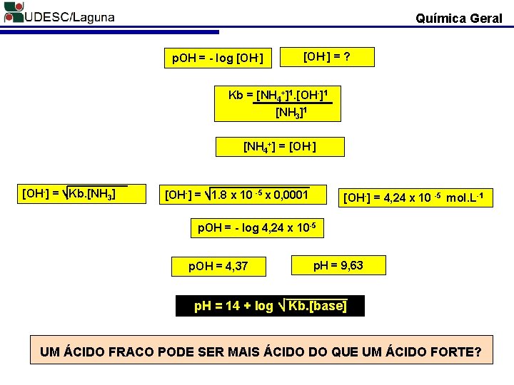 Química Geral p. OH = - log [OH-] = ? Kb = [NH 4+]1.