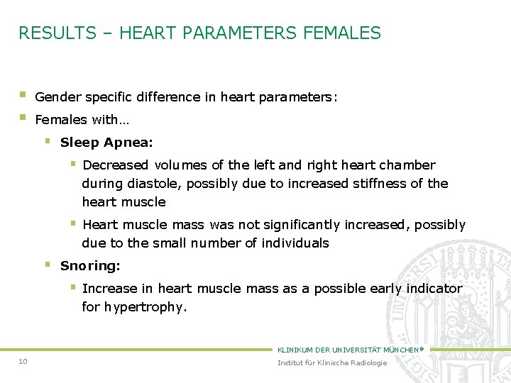 RESULTS – HEART PARAMETERS FEMALES § § Gender specific difference in heart parameters: Females