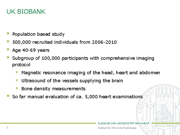UK BIOBANK § § Population based study 500, 000 recruited individuals from 2006 -2010