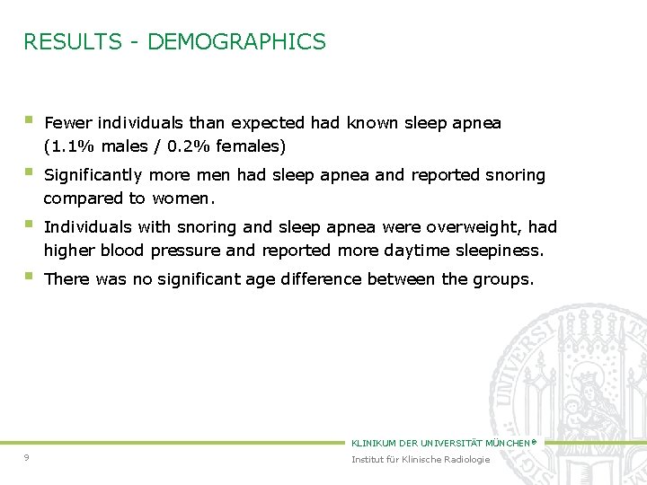 RESULTS - DEMOGRAPHICS § Fewer individuals than expected had known sleep apnea (1. 1%