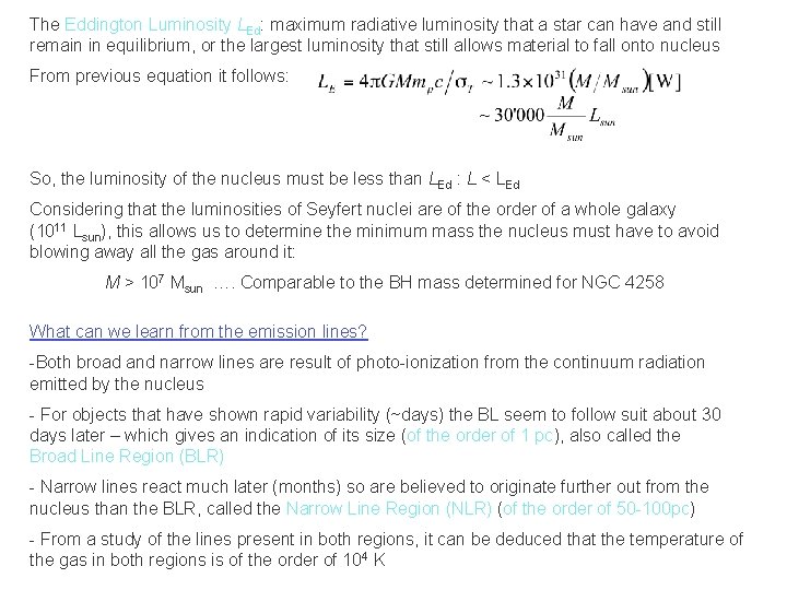 The Eddington Luminosity LEd: maximum radiative luminosity that a star can have and still