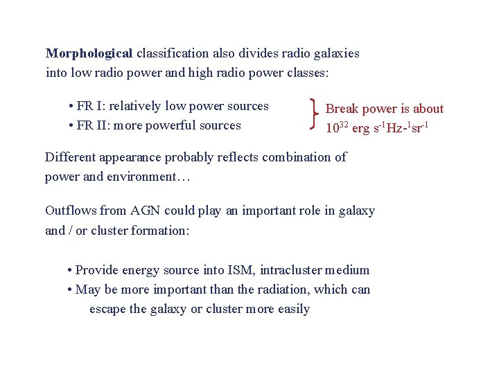 Morphological classification also divides radio galaxies into low radio power and high radio power