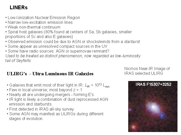 LINERs • Low-Ionization Nuclear Emission Region • Narrow low-excitation emission lines • Weak non-thermal