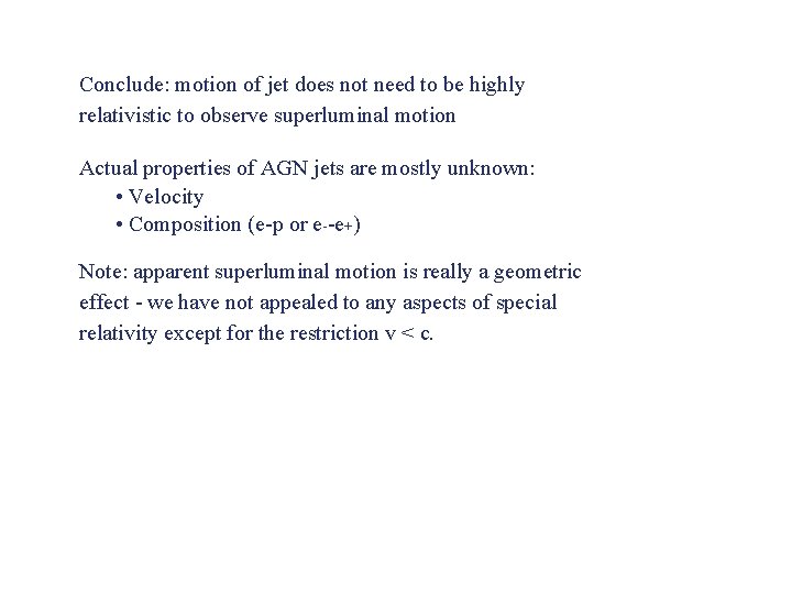 Conclude: motion of jet does not need to be highly relativistic to observe superluminal