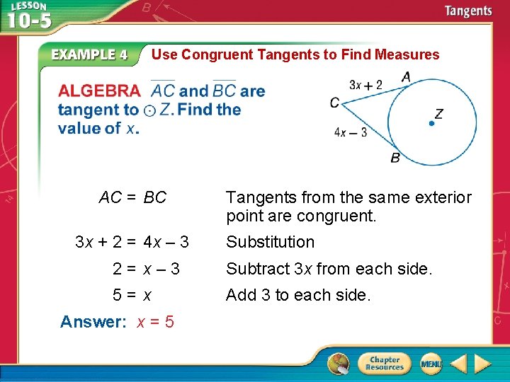 Use Congruent Tangents to Find Measures AC = BC 3 x + 2 =