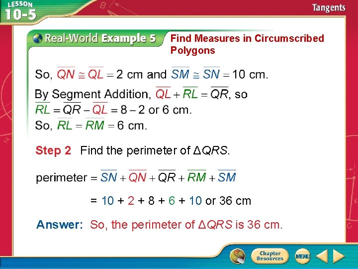 Find Measures in Circumscribed Polygons Step 2 Find the perimeter of ΔQRS. = 10