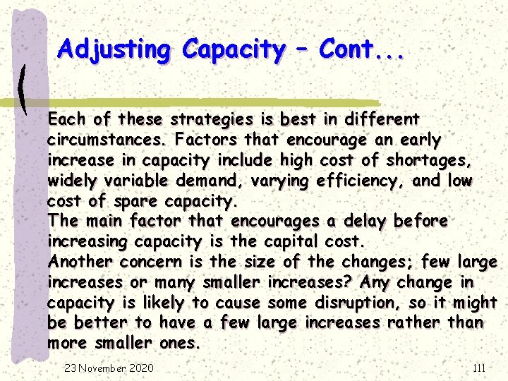 Adjusting Capacity – Cont. . . Each of these strategies is best in different