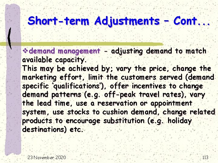 Short-term Adjustments – Cont. . . vdemand management - adjusting demand to match available