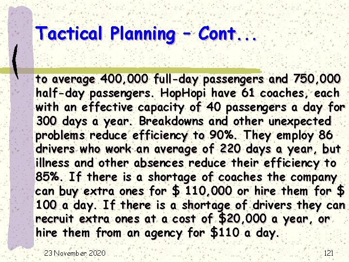 Tactical Planning – Cont. . . to average 400, 000 full-day passengers and 750,