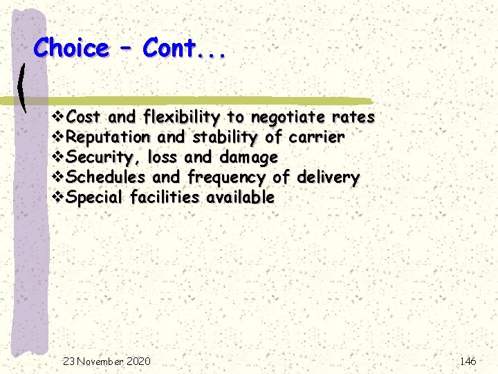 Choice – Cont. . . v. Cost and flexibility to negotiate rates v. Reputation