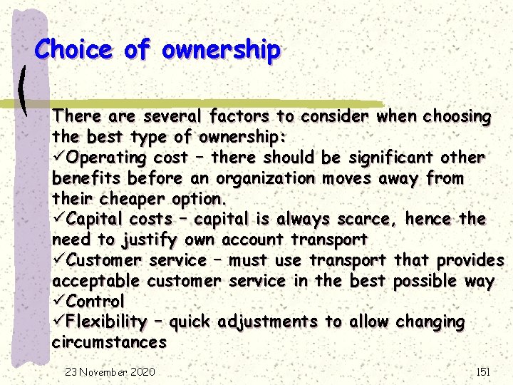 Choice of ownership There are several factors to consider when choosing the best type