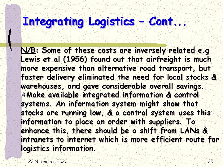 Integrating Logistics – Cont. . . N/B: Some of these costs are inversely related