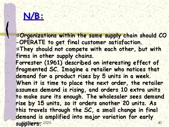 N/B: Organizations within the same supply chain should CO -OPERATE to get final customer