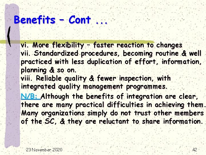 Benefits – Cont. . . vi. More flexibility – faster reaction to changes vii.