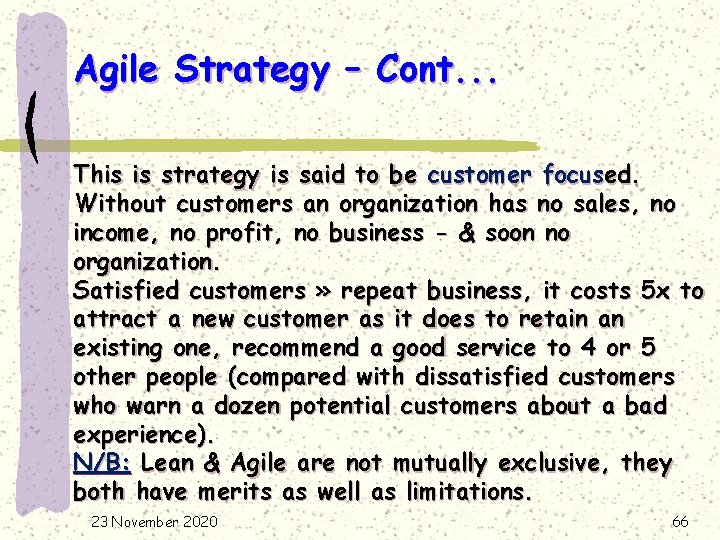 Agile Strategy – Cont. . . This is strategy is said to be customer