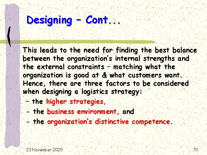 Designing – Cont. . . This leads to the need for finding the best