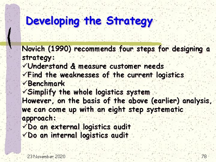 Developing the Strategy Novich (1990) recommends four steps for designing a strategy: üUnderstand &