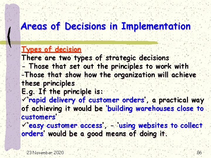 Areas of Decisions in Implementation Types of decision There are two types of strategic