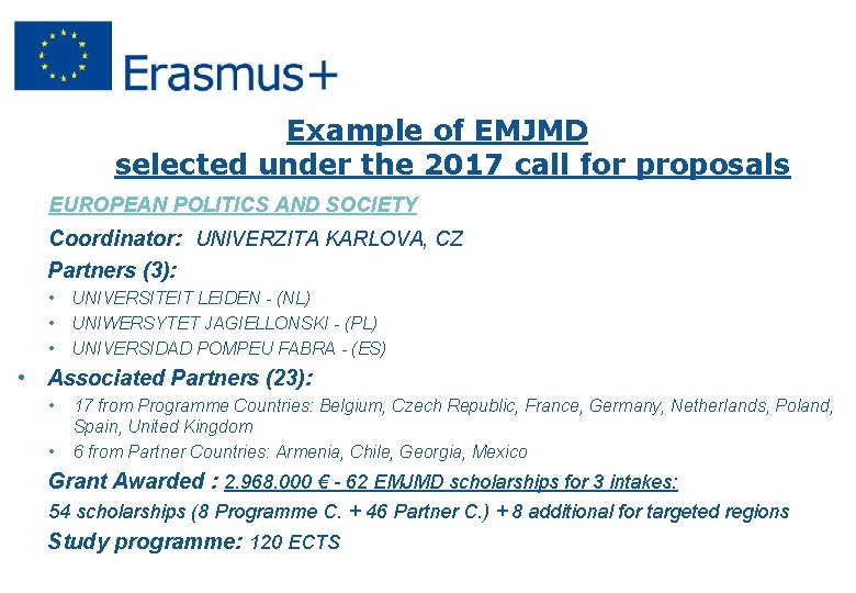 Example of EMJMD selected under the 2017 call for proposals EUROPEAN POLITICS AND SOCIETY