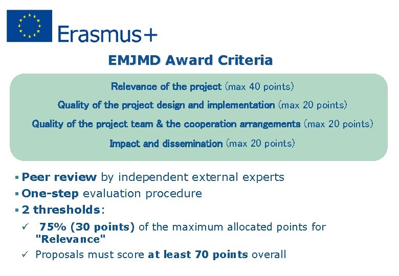 EMJMD Award Criteria Relevance of the project (max 40 points) Quality of the project