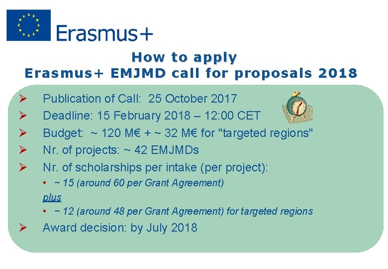 How to apply Erasmus + EMJMD c all for proposals 2018 Ø Ø Ø