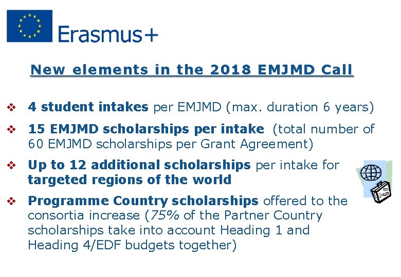 N ew elements in the 2018 EMJMD Call v 4 student intakes per EMJMD