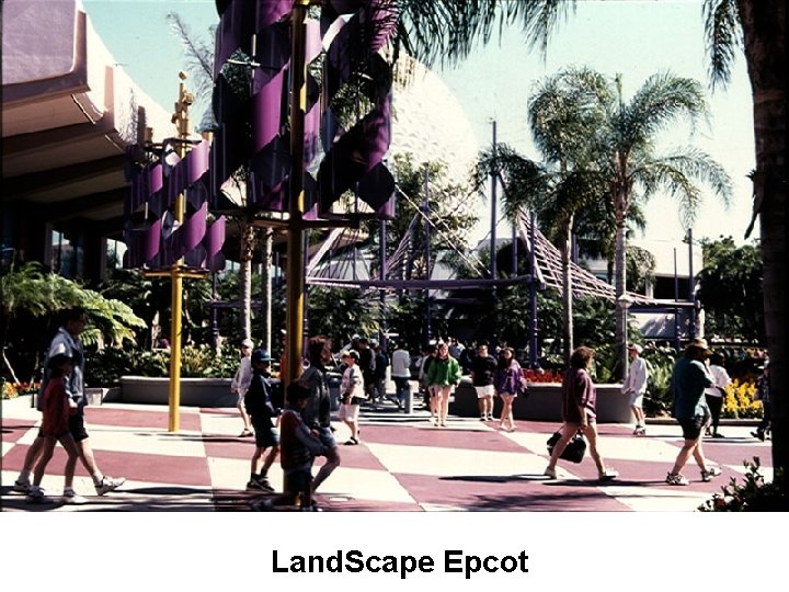 Land. Scape Epcot 