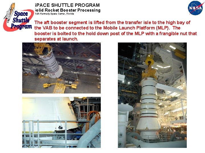 SPACE SHUTTLE PROGRAM Solid Rocket Booster Processing NASA Kennedy Space Center, Florida The aft