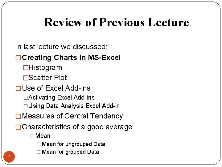 Review of Previous Lecture In last lecture we discussed: � Creating Charts in MS-Excel