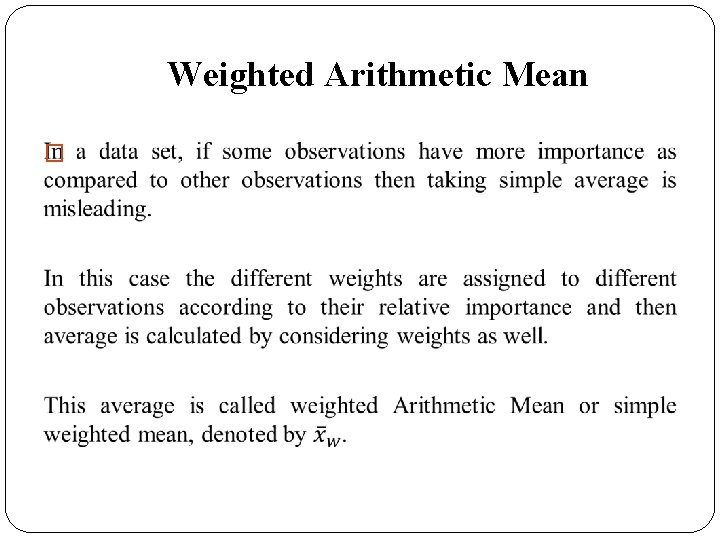 Weighted Arithmetic Mean � 