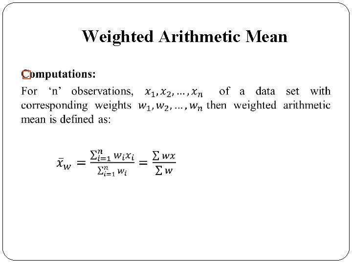 Weighted Arithmetic Mean � 