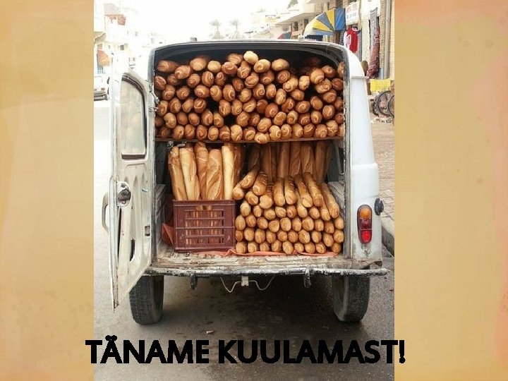 TÄNAME KUULAMAST! 