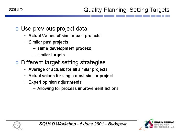 SQUID Quality Planning: Setting Targets o Use previous project data • Actual Values of