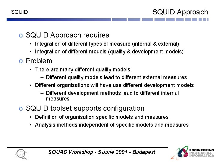 SQUID Approach SQUID o SQUID Approach requires • Integration of different types of measure