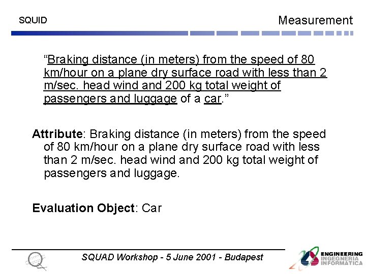 Measurement SQUID “Braking distance (in meters) from the speed of 80 km/hour on a