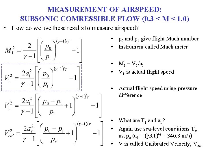 MEASUREMENT OF AIRSPEED: SUBSONIC COMRESSIBLE FLOW (0. 3 < M < 1. 0) •