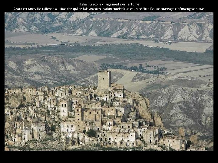 Italie : Craco le village médiéval fantôme Craco est une ville italienne à l'abandon