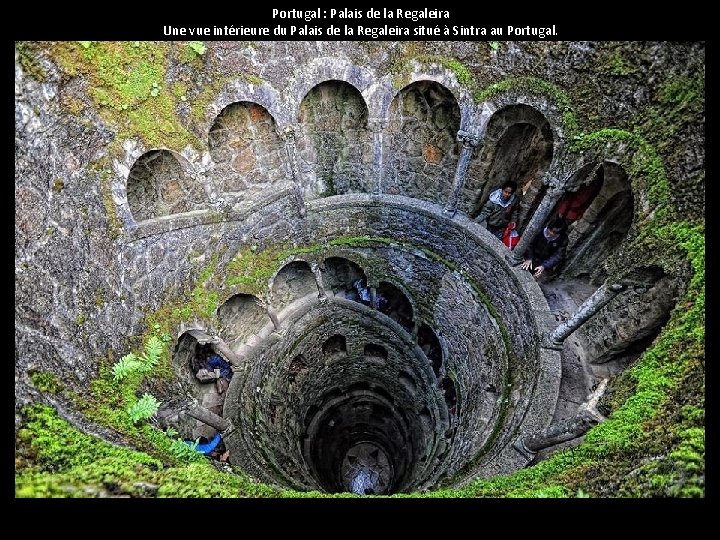 Portugal : Palais de la Regaleira Une vue intérieure du Palais de la Regaleira