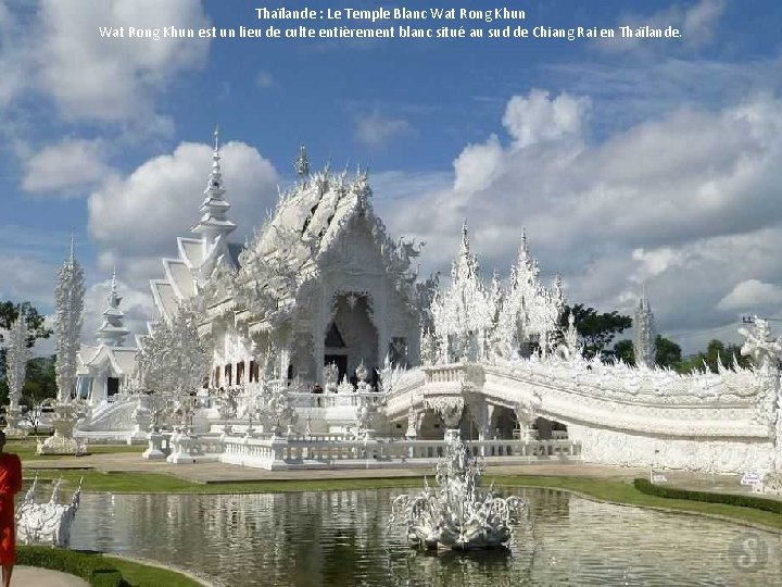 Thaïlande : Le Temple Blanc Wat Rong Khun est un lieu de culte entièrement