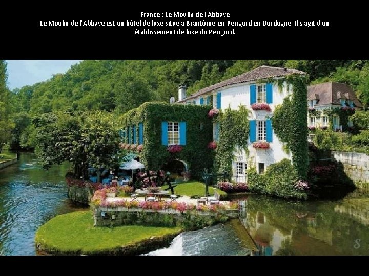 France : Le Moulin de l'Abbaye est un hôtel de luxe situé à Brantôme-en-Périgord