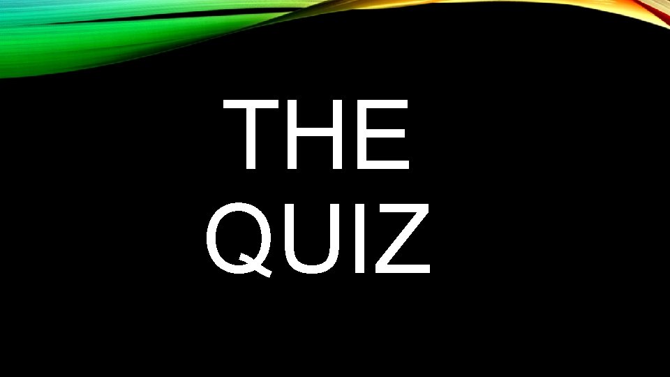 THE QUIZ 