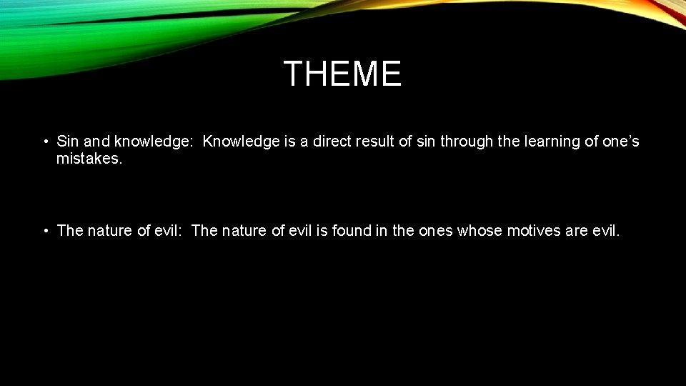 THEME • Sin and knowledge: Knowledge is a direct result of sin through the