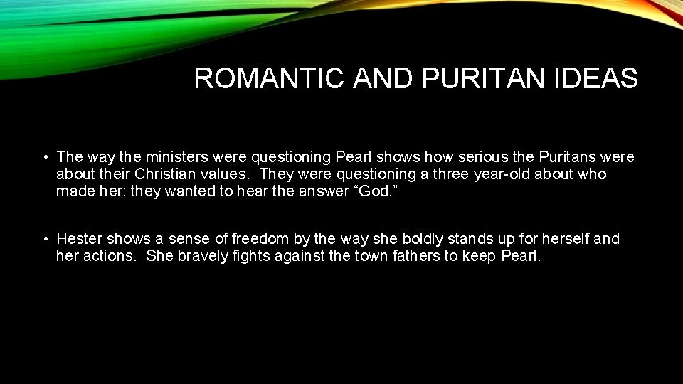 ROMANTIC AND PURITAN IDEAS • The way the ministers were questioning Pearl shows how