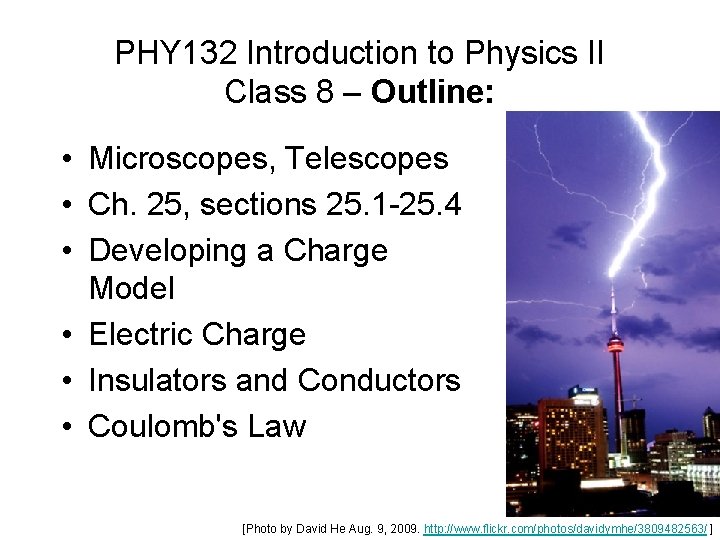 PHY 132 Introduction to Physics II Class 8 – Outline: • Microscopes, Telescopes •