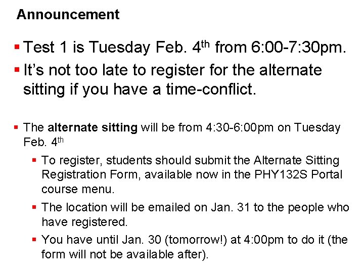 Announcement § Test 1 is Tuesday Feb. 4 th from 6: 00 -7: 30