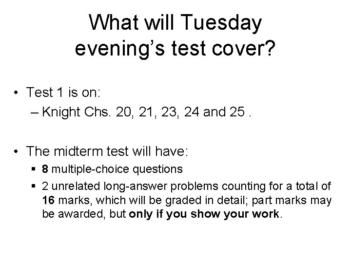 What will Tuesday evening’s test cover? • Test 1 is on: – Knight Chs.