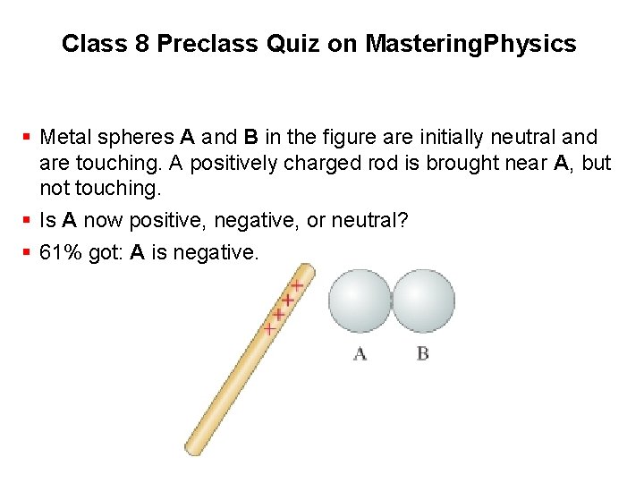 Class 8 Preclass Quiz on Mastering. Physics § Metal spheres A and B in