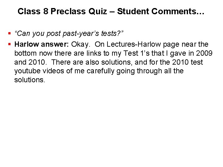 Class 8 Preclass Quiz – Student Comments… § “Can you post past-year’s tests? ”
