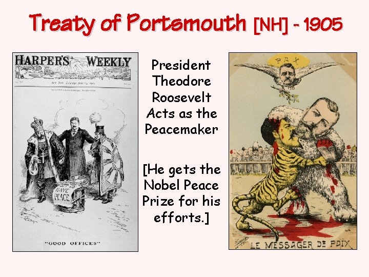 Treaty of Portsmouth [NH] - 1905 President Theodore Roosevelt Acts as the Peacemaker [He