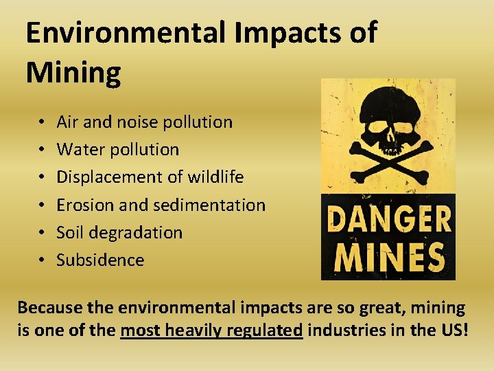 Environmental Impacts of Mining • • • Air and noise pollution Water pollution Displacement Environmental Impacts of Mining • • • Air and noise pollution Water pollution Displacement